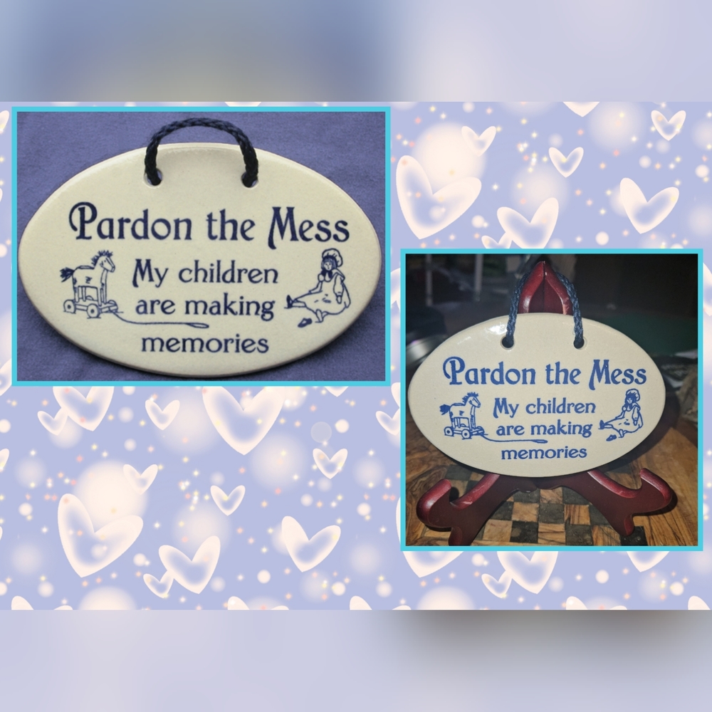 Mountain Meadows Pottery Wall Plaque “Pardon the Mess" Inspiration quote